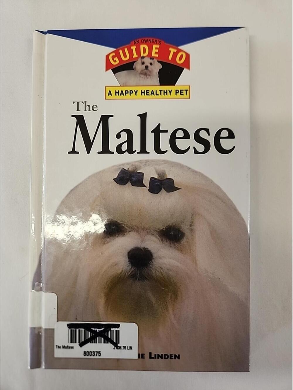 Happy Healthy Pet The Maltese : An Owner's Guide to a Happy Healthy Pet